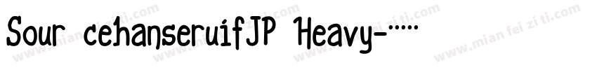 Sour cehanseruifJP Heavy字体转换